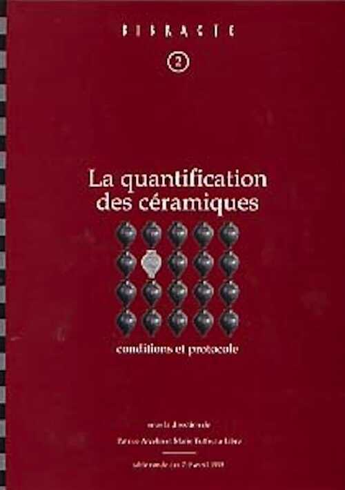 ÉPUISÉ - La Quantification des céramiques. Conditions et protocole (Bibracte, 2) (Actes de la table ronde, Glux-en-Glenne 1998), 1998, 157 p., 129 fig.
