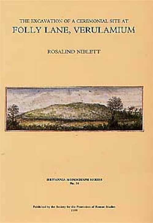 The Excavations of a Ceremonial Site at Folly Lane, Verulamium (Britannia Mon. 14), 1999, XX-456 p., 128 dessins, 65 pl. dt 3 coul.