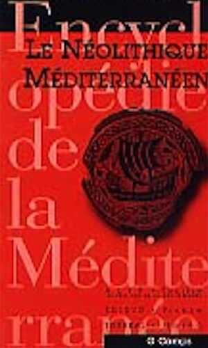 ÉPUISÉ - Le Néolithique méditerranéen. Techniques et genres de vie, 1999, 88 p., 17 fig., 13 ph.