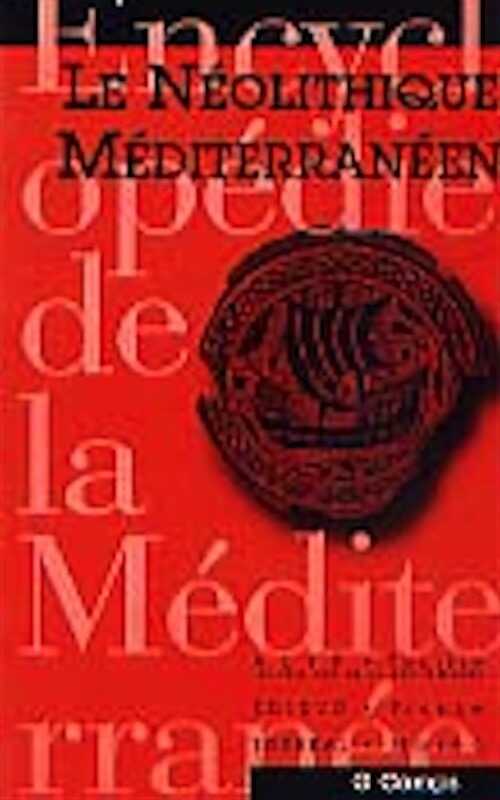 ÉPUISÉ - Le Néolithique méditerranéen. Techniques et genres de vie, 1999, 88 p., 17 fig., 13 ph.