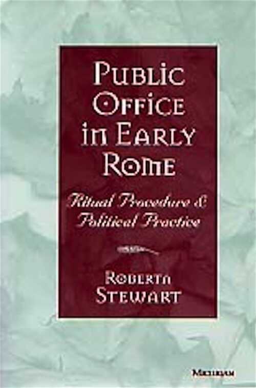 Public Office in Early Rome. Ritual Procedure and Political Practice, 1998, 255 p., rel.