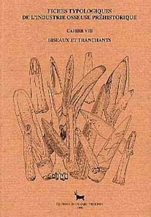 Fiches typologiques de l'industrie osseuse préhistorique. Cahier 8 : Biseaux et tranchants, 1998, 128 p., nbr. ill.