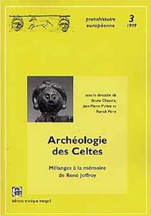 Archéologie des Celtes. Mélanges à la mémoire de René Joffroy (Protohistoire Européenne, 3), 1999, 328 p., nbr. ill.