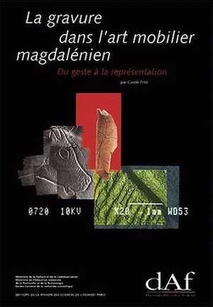 La Gravure dans l'art mobilier magdalénien. Du geste à la représentation (DAF 75), 1999, 220 p., 182 fig.