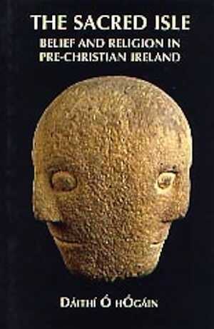 The Sacred Isle. Belief and Religion in Pre-Christian Ireland, 1999, 256 p., rel.
