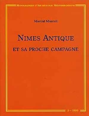 Nîmes antique et sa proche campagne. Étude de topographie urbaine et périurbaine (fin VIe s. av. J.C. - VIe s. ap. J.C.) (Monographies d'Archéologie Méditerranéenne MAM 3), 1999, 528 p., 336 ill.