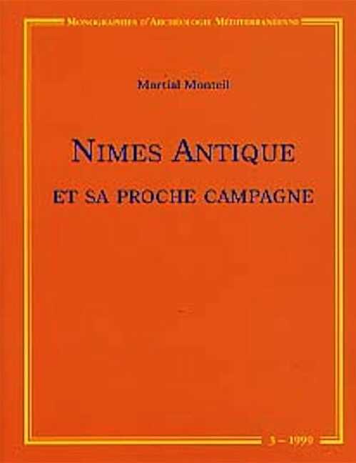 Nîmes antique et sa proche campagne. Étude de topographie urbaine et périurbaine (fin VIe s. av. J.C. - VIe s. ap. J.C.) (Monographies d'Archéologie Méditerranéenne MAM 3), 1999, 528 p., 336 ill.