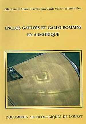 Enclos gaulois et gallo-romains en Armorique (préf. R. Agache), (Documents archéologiques de l'Ouest), 1999, 335 p., nbr. ill.
