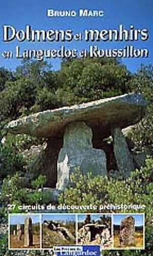 ÉPUISÉ - Dolmens et menhirs en Languedoc et Roussillon, 1999, 128 p., nbr. ill.