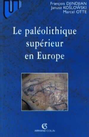 ÉPUISÉ - Le Paléolithique supérieur en Europe, 2009, rééd., 474 p.