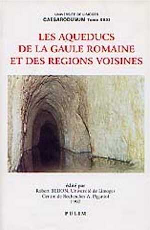 ÉPUISÉ - Les Aqueducs de la Gaule romaine et des régions voisines (Caesarodunum XXXI), 1997, 788 p., nbr. ill., cartes.