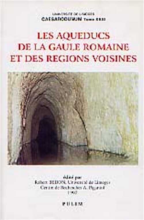 ÉPUISÉ - Les Aqueducs de la Gaule romaine et des régions voisines (Caesarodunum XXXI), 1997, 788 p., nbr. ill., cartes.