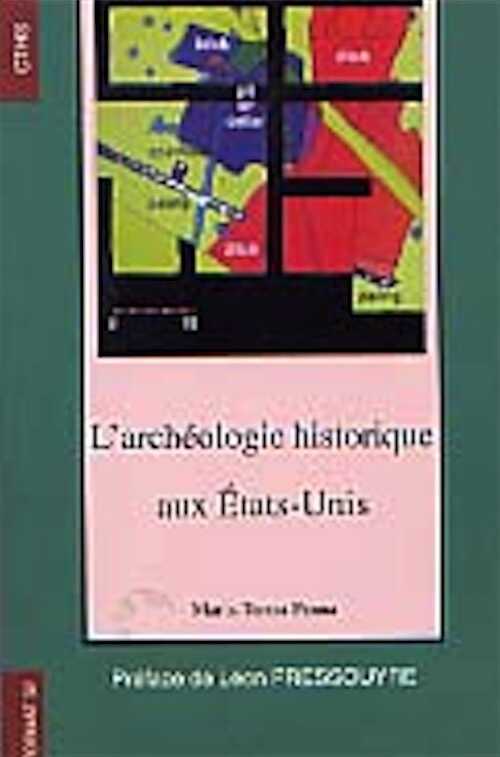 L' Archéologie historique aux États-Unis (préf. L. Pressouyre), 1999, 442 p., nbr. fig.