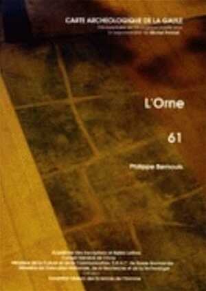 61, L'Orne (P. Bernouis), 1999, 249 p., 180 fig.