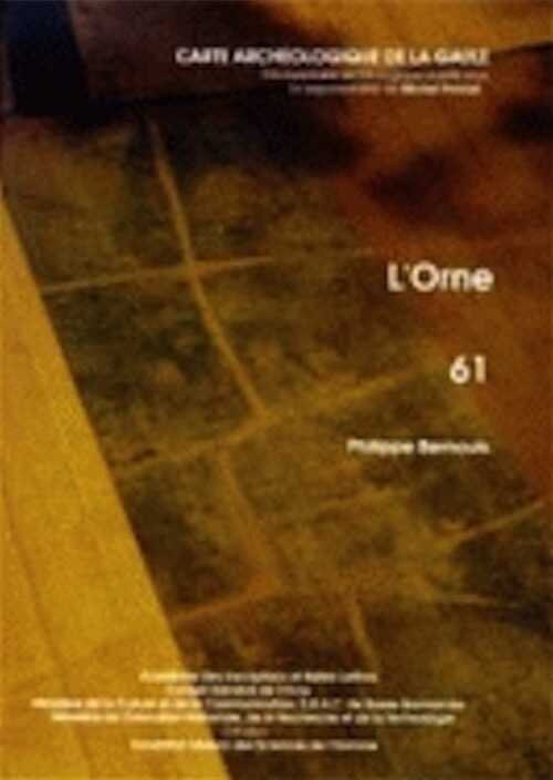 61, L'Orne (P. Bernouis), 1999, 249 p., 180 fig. 