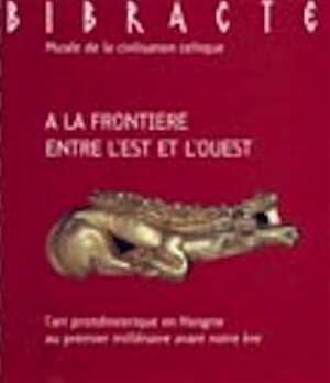 A la frontière entre l'Est et l'Ouest. L'Art protohistorique en Hongrie au premier millénaire avant notre ère (Cat. expo, Bibracte 1998), 1998, 87 p., nbr. ill. coul.