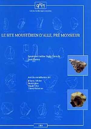 Le Site moustérien d'Alle, Pré Monsieur (Jura, Suisse) (CAJ 9), 1999, 312 p., 155 fig., 53 pl.