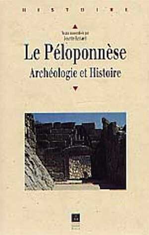 ÉPUISÉ - Le Péloponnèse, archéologie et histoire (Actes de la rencontre internationale de Lorient, 1998), 1999, 330 p.