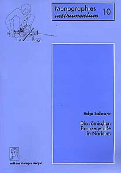 ÉPUISÉ - Die römischen Bronzegefäße in Noricum (Vorwort von Fritz Krinzinger) (Monogr. Instrumentum 10), 1999, 247 pages, 25 fig., tabl., 19 cartes, 51 pl.
