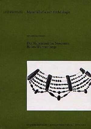 ÉPUISÉ - Die Hallstattzeit im Nordosten Baden-Württembergs (Materialhefte z. Archäol. 46), 1999, 443 p., 149 + 12 fig., tabl., 161 pl. h.t. dt. 10 coul., 1 dépl.