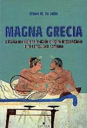 Magna Grecia. L'Italia meridionale dalle origini leggendari alla conquista romana, 1996, 354 p., 290 ill., rel.