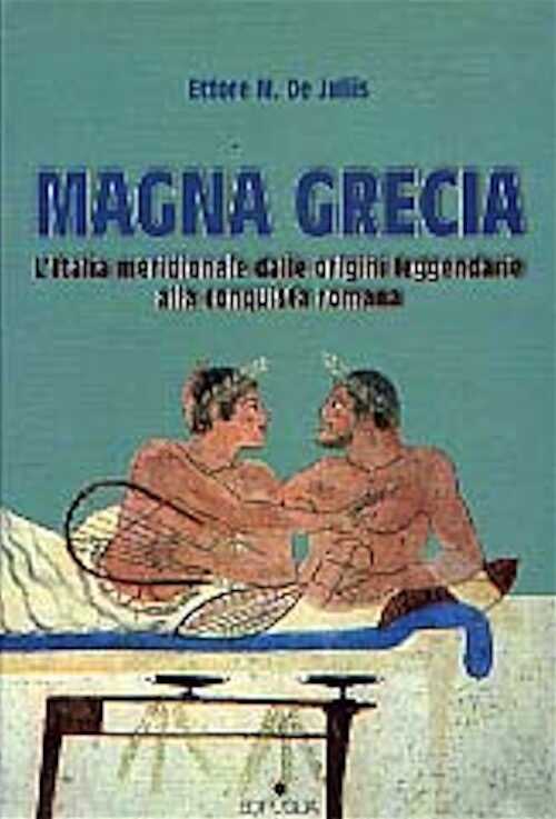 Magna Grecia. L'Italia meridionale dalle origini leggendari alla conquista romana, 1996, 354 p., 290 ill., rel.