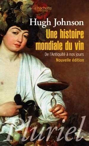 ÉPUISÉ - Une histoire mondiale du vin de l'Antiquité à nos jours, 2012, rééd., 684 p.