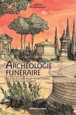 Archéologie funéraire, 2017, réédition, 240 p.