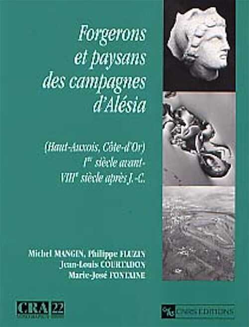 Forgerons et paysans des campagnes d'Alésia (Haut-Auxois, Côte-d'Or), Ier siècle av. J.C. - VIIIe siècle ap. J.C. (Mon. CRA, 22), 2000, 2 vol., 624 p., 101 fig., 32 pl. coul., 15 tabl., 17 cartes h.t. (dépliants).