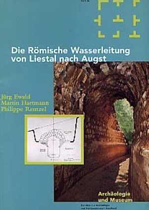 Die Römische Wasserleitung von Liestal nach Augst (Archäologie und Museum, Liestal, 36), 1997, 64 p., nbr. ill