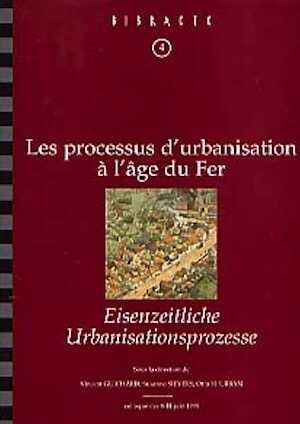 ÉPUISÉ - Les Processus d'urbanisation à l'Age du Fer, (Bibracte 4). Eisenzeitliche Urbanisationsprozesse, 2000, 240 p., 155 ill.