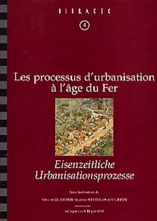 ÉPUISÉ - Les Processus d'urbanisation à l'Age du Fer, (Bibracte 4). Eisenzeitliche Urbanisationsprozesse, 2000, 240 p., 155 ill.