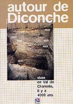 EPUISE - Autour de Diconche. Vivre en Val de Charente, il y a 4000 ans, 2000, nbr. ill. dt 4 pl. ph. coul.