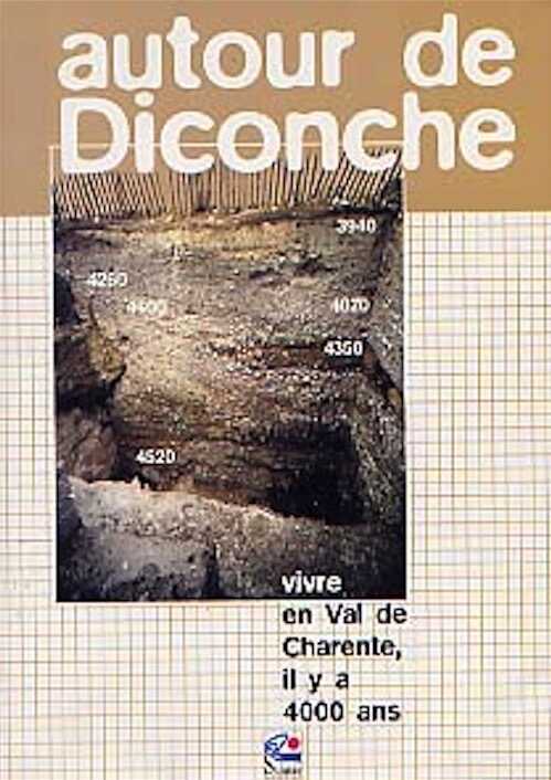 EPUISE - Autour de Diconche. Vivre en Val de Charente, il y a 4000 ans, 2000, nbr. ill. dt 4 pl. ph. coul.