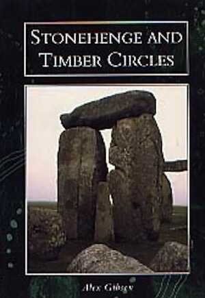 ÉPUISÉ - Stonehenge and Timber Circles, 2000, nvlle éd. revue 2005, 160 p., 107 ill., 16 ph. coul., br.