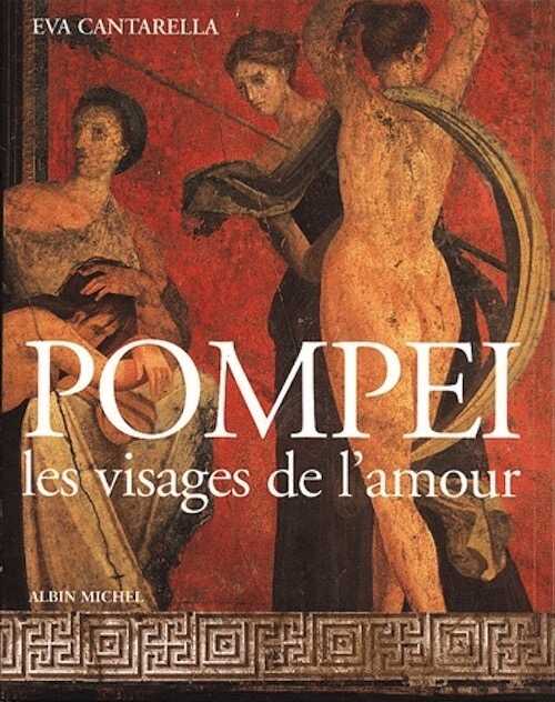 ÉPUISÉ - Pompéi. Les visages de l'amour, 2000, 160 p., nbr. ill. coul.