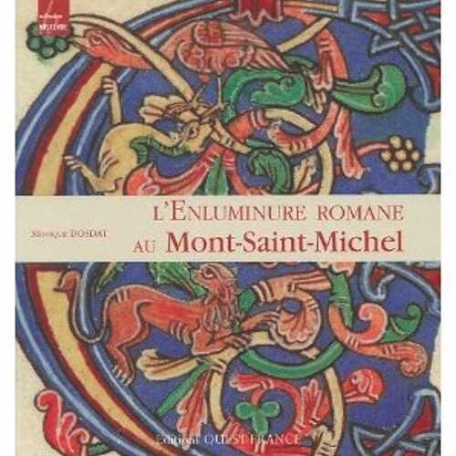 ÉPUISÉ - L'Enluminure romane au Mont-Saint-Michel (Xe- XIIe s.), 2006, 141 p., nbr. ill. coul.
