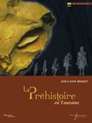La Préhistoire en Touraine, 2011, 384 p.