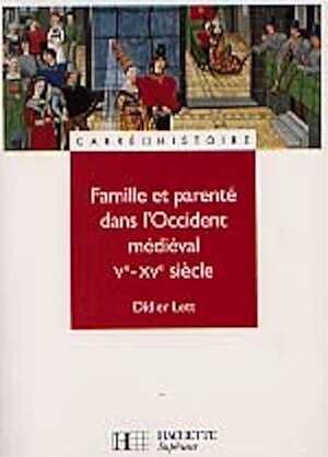 Famille et parenté au Moyen Age, 2000, 255 p. 
