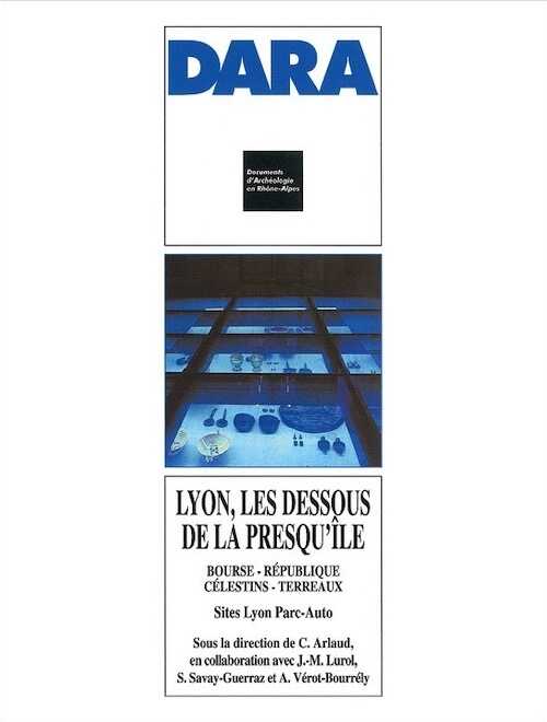 Lyon, les dessous de la presqu'île : Bourse - République - Célestins - Terreaux. Sites Lyon Parc Auto (DARA 20), 2000, 280 p., 144 ill.
