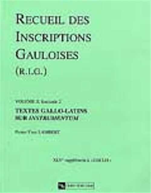 2. fasc. 2 : textes gallo-latins sur instrumentum, par Lambert P.-Y., (Suppl. à Gallia, 45, vol. 2), 2003, 432 p., br.