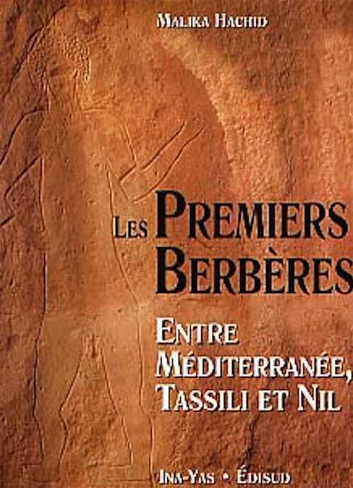 ARRÊT DE COMMERCIALISATION - Les Premiers Berbères, 2000, 320 p., 600 ill. n. et bl. et coul., rel.