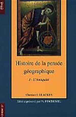 Histoire de la pensée géographique, 1 - L'Antiquité, 2000, 297 p. 