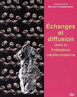 Echanges et diffusion dans la préhistoire méditerranéenne (Actes du 121e Cong. Nat. des Soc. Sav., Nice, 1996), 2003, 187 p., nbr. ill.