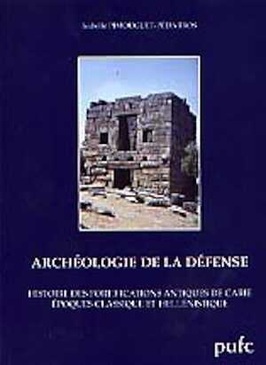 Archéologie de la défense. Histoire des fortifications antiques de Carie : époques classique et hellénistique, 2000, 508 p., cartes.
