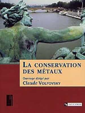 La Conservation des métaux, 2001, ill. n. et bl. et coul., rel.