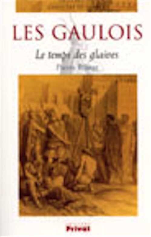 ÉPUISÉ - Gaulois (les), le temps des glaives, 2001, 255 p.