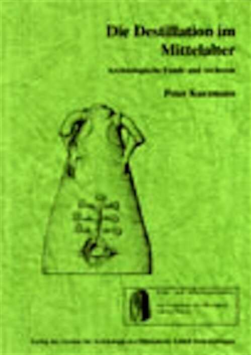 ÉPUISÉ - Die Destillation im Mittelalter. Archäologische Funde und Alchemie, 2000.