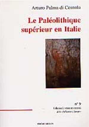 Le Paléolithique supérieur en Italie, Préhistoire d'Europe n° 9, 2001, 488 p., 59 ill. n.b.