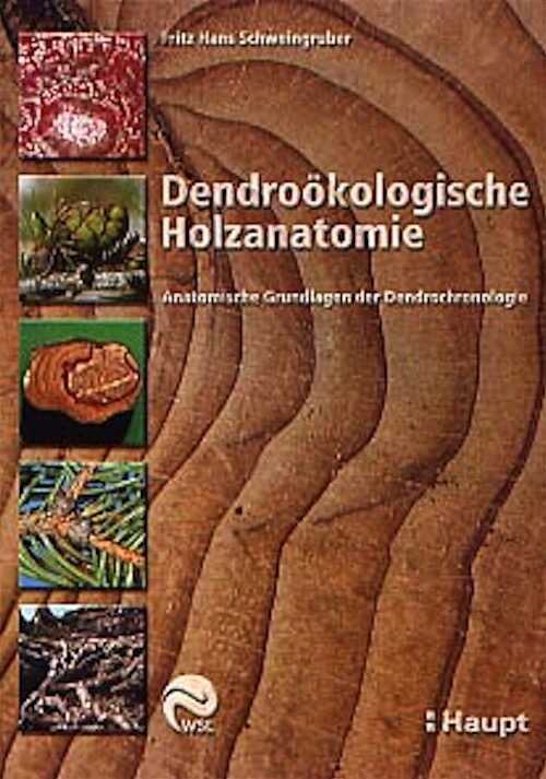 Dendroökologische Holzanatomie - Anatomische Grundlagen der Dendrochronologie, 2001, 550 p., 1500 ill.